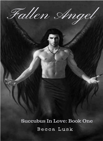 Fallen Angel: Book One of the Succubus In Love Trilogy (eBook) - The ...